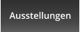 Ausstellungen